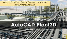 Khóa học AutoCAD Plant 3D Khóa học AutoCAD Plant 3D